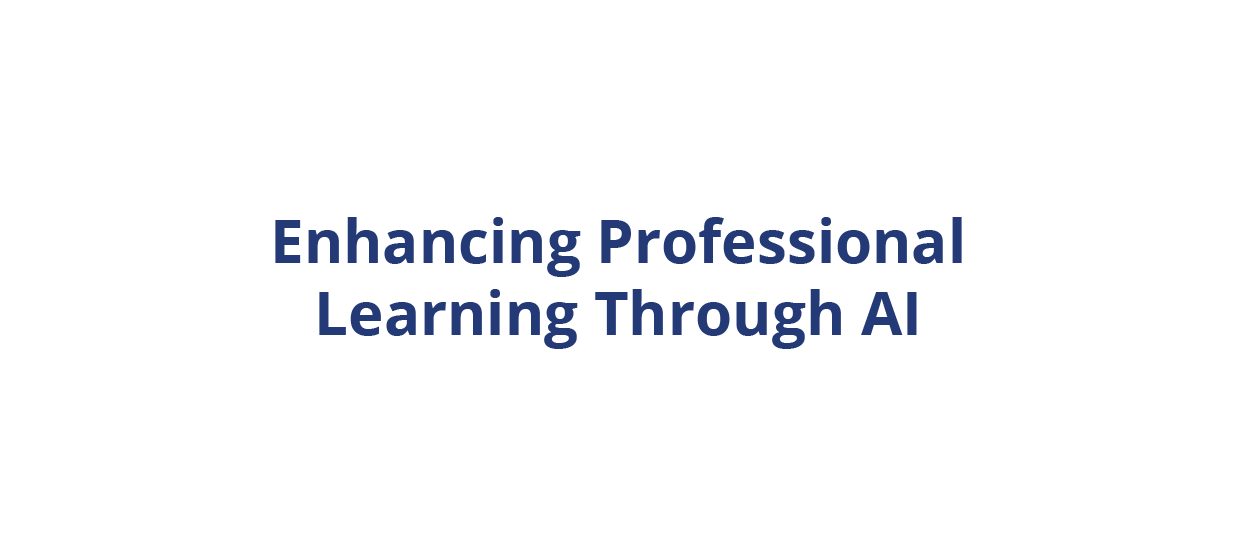 Enhancing Professional Learning Through AI